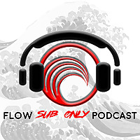 Flow Sub Only Podcast