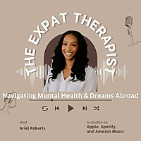 The Expat Therapist: Navigating Mental Health and Dreams Abroad