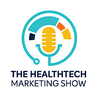 The Healthtech Marketing Show