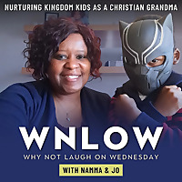 WNLOW With Namma & Jo | WNLOW, Christian Grandma, Nurturing Kingdom Kids,  Legacy, Christian Parenti