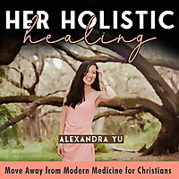 HER HOLISTIC HEALING, Christian Wellness, Natural Remedies, Chronic Fatigue, Autoimmune Healing, Hea
