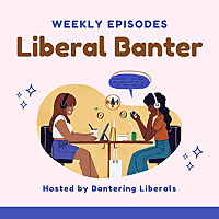 Liberal Banter