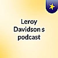 Leroy Davidson's podcast