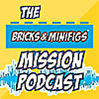 The Bricks & Minifigs Mission Podcast