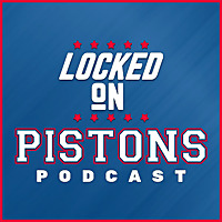 Locked On Pistons - Daily Podcast On The Detroit Pistons