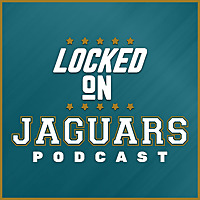 Locked On Jaguars - Daily Podcast On The Jacksonville Jaguars