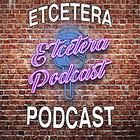 Etcetera Podcast