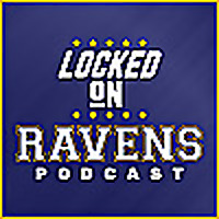 Locked On Ravens - Daily Podcast On The Baltimore Ravens