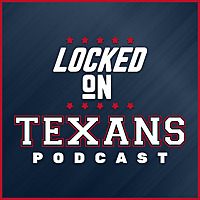 Locked On Texans - Daily Podcast On The Houston Texans