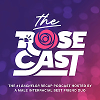 The Rosecast | 'Bachelor' Recaps with Rim and AB