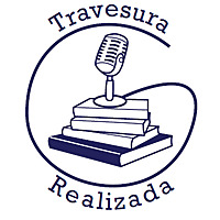 Podcast Travesura Realizada