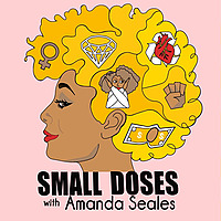 Small Doses with Amanda Seales