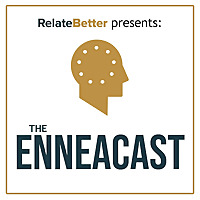 RelateBetter presents: The EnneaCast