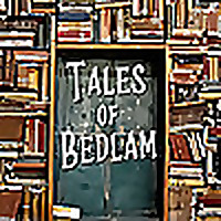 Tales of Bedlam
