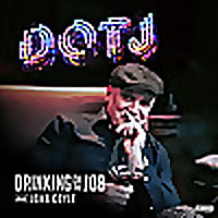 DOTJ - Drinking On The Job