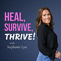 Heal, Survive & Thrive!