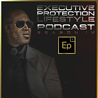 EXECUTIVE PROTECTION LIFESTYLE