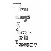 Two Guys, a Movie, and a Podcast