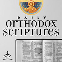 Daily Orthodox Scriptures