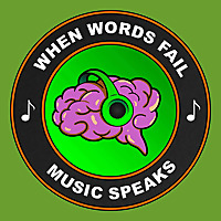 When Words Fail...Music Speaks