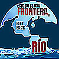 Esto no es una frontera, esto es un río