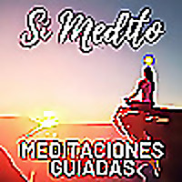 Meditaciones Guiadas | Sí Medito | En Español