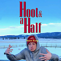 Hoot & a Half with Matt King