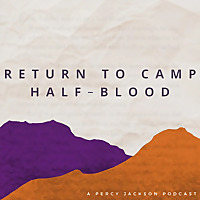 Return to Camp Half-Blood: A Percy Jackson Podcast