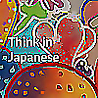 Think in Japanese すったもんだカルチャー