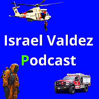 Israel Valdez Podcast | Seguridad Industrial | Protección Civil | Bomberos
