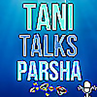 The Tani Talks Parsha Minute