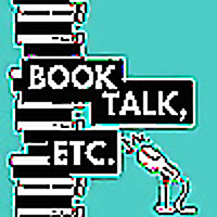 Book Talk, etc.