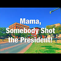 Momma,somebody shot the president