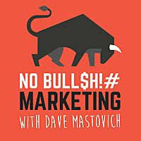 The NO BULL$H!# Marketing Podcast