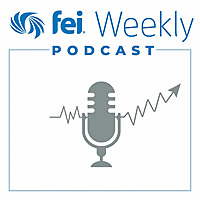 FEI Weekly Podcast