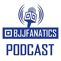 The BJJ Fanatics Podcast