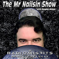The Mr. Nailsin Show on Radio Misfits