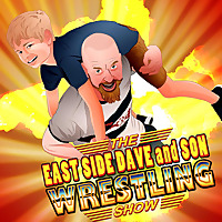 The East Side Dave & Son Wrestling Show