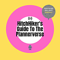 The Hitchhikers Guide to the Plannerverse