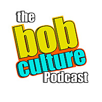 The Bob Culture Podcast