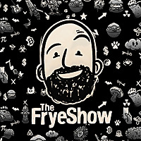 The Frye Show