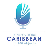 A History of the Caribbean in 100 Objects