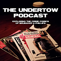 THE UNDERTOW PODCAST
