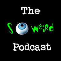 The So Weird Podcast