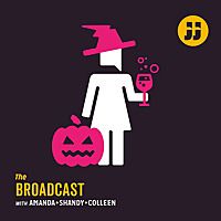 The Broadcast with Amanda, Shandy, and Colleen