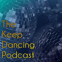The Keep Dancing Podcast