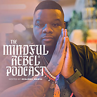 The Mindful Rebel® Podcast: Your Refuge for Personal Growth