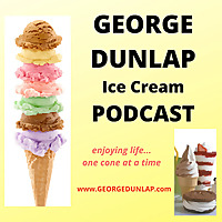 George Dunlap, The Ice Cream Guy 'conversations with my friends in the retail ice cream shop industr