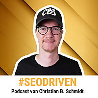 #SEODRIVEN Podcast von Christian B. Schmidt