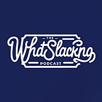Whatslacking Podcast